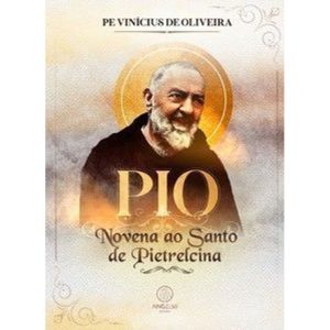 Pio: novena ao Santo de Pietrelcina