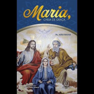 MARIA, CHEIA DE GRAÇA