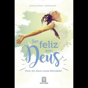 SER FELIZ EM DEUS