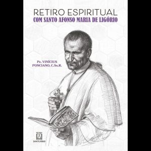 RETIRO ESPIRITUAL COM SANTO AFONSO MARIA DE LIGORIO