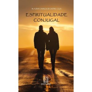 Espiritualidade conjugal: Para casais que me fizeram crescer