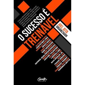 O SUCESSO É TREINÁVEL: COMO A DISCIPLINA E A ALTA PERFORMANCE PODEM REVOLUCIONAR TODAS AS ÁREAS DE SUA VIDA: CARREIRA, SAÚDE, FINANÇAS, RELACIONAMENTOS E DESENVOLVIMENTO PESSOAL.
