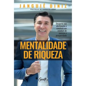 MENTALIDADE DE RIQUEZA: DESPERTE SUA OBSTINAÇÃO E CONSTRUA UM MINDSET DE SUCESSO E PROSPERIDADE