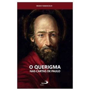 O QUERIGMA NAS CARTAS DE PAULO