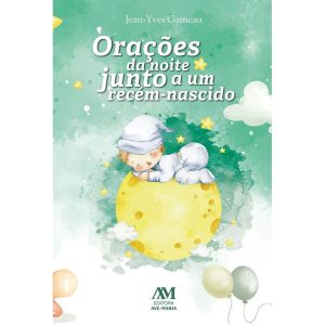ORAÇÕES DA NOITE JUNTO A UM RECÉM-NASCIDO