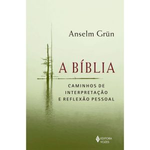 A BÍBLIA: CAMINHOS DE INTERPRETAÇÃO E REFLEXÃO PESSOAL