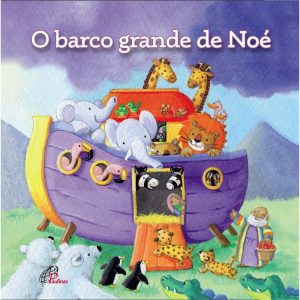 O BARCO GRANDE DE NOÉ