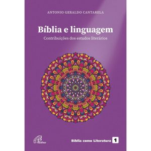 BÍBLIA E LINGUAGEM: CONTRIBUIÇÃO DOS ESTUDOS LITERÁRIOS