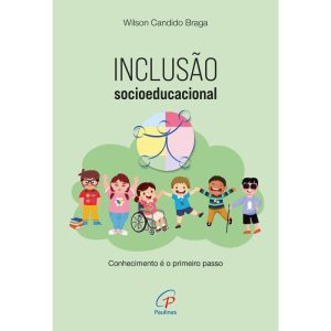INCLUSÃO SOCIOEDUCACIONAL: CONHECIMENTO É O PRIMEIRO PASSO: GUIA SOBRE INCLUSÃO, LEGISLAÇÃO, ACESSIBILIDADE, ADEQUAÇÕES CURRICULARES, ORIENTAÇÕES E ESTRATÉGIAS PRÁTICAS
