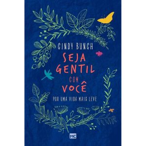 SEJA GENTIL COM VOCÊ: POR UMA VIDA MAIS LEVE