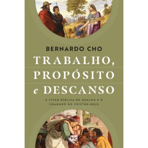 TRABALHO, PROPÓSITO E DESCANSO: A VISÃO BÍBLICA DE SHALOM E O CHAMADO DO CRISTÃO HOJE