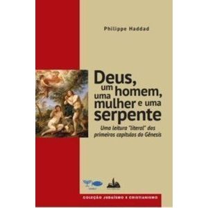 Deus, um homem, uma mulher e uma serpente: uma leitura "literal" dos primeiros capítulos do Gênesis