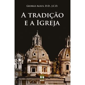 A TRADIÇÃO E A IGREJA