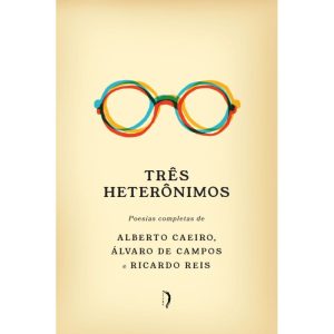 TRÊS HETERÔNIMOS