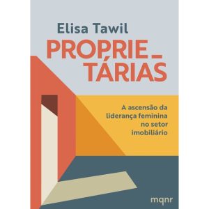 PROPRIETÁRIAS - A ASCENSÃO DA LIDERANÇA FEMININA NO SETOR IMOBILIÁRIO