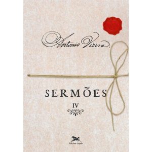 SERMÕES - VOL. IV - VOLUME IV - VOL. 4