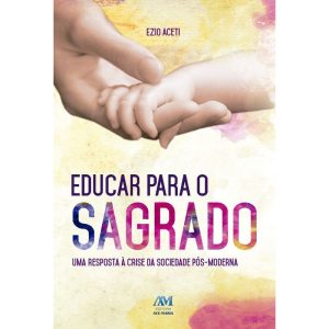 EDUCAR PARA O SAGRADO