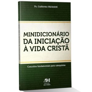 MINIDICIONÁRIO DA INICIAÇÃO À VIDA CRISTÃ