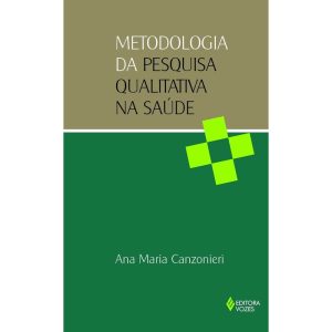 METODOLOGIA DA PESQUISA QUALITATIVA NA SAÚDE