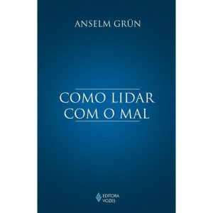 COMO LIDAR COM O MAL