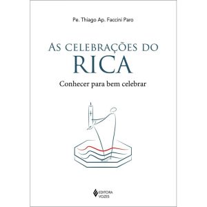 AS CELEBRAÇÕES DO RICA: CONHECER PARA BEM CELEBRAR
