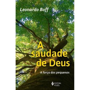 A SAUDADE DE DEUS: A FORÇA DOS PEQUENINOS
