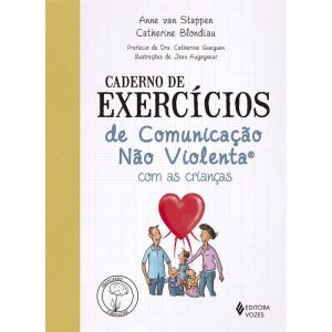 CADERNO DE EXERCÍCIOS DE COMUNICAÇÃO NÃO VIOLENTA COM AS CRIANÇAS