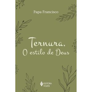 TERNURA, O ESTILO DE DEUS