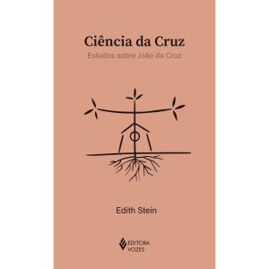 CIÊNCIA DA CRUZ: ESTUDOS SOBRE JOÃO DA CRUZ
