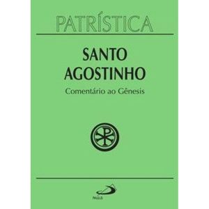 Patrística - Comentário ao Gênesis - Vol. 21