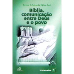 BÍBLIA, COMUNICAÇÃO ENTRE DEUS E O POVO: VISÃO GLOBAL 01