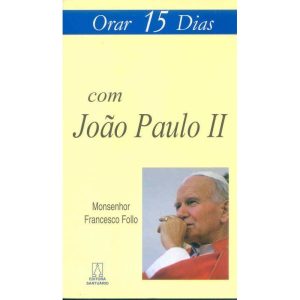 ORAR 15 DIAS COM JOÃO PAULO II