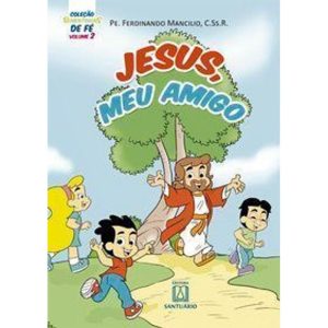 COLEÇÃO SEMENTINHAS DE FÉ - VOLUME 2 - JESUS, MEU AMIGO