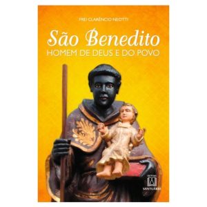 SÃO BENEDITO HOMEM DE DEUS E DO POVO