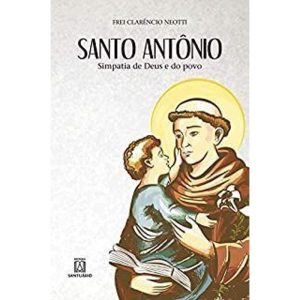 SANTO ANTÔNIO - SIMPATIA DE DEUS E DO POVO
