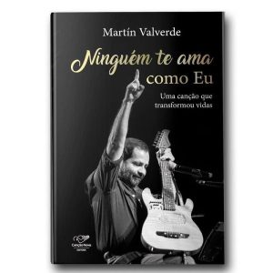 NINGUÉM TE AMA COMO EU: UMA CANÇÃO QUE TRANSFORMOU VIDAS