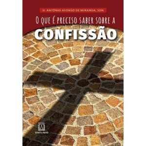 CONFISSAO O QUE E PRECISO SABER SOBRE, A - 1ª