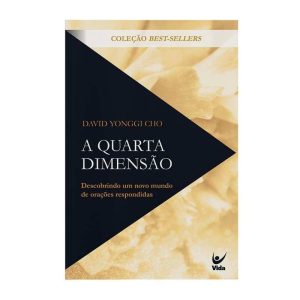 A quarta dimensão: descobrindo um novo mundo de orações respondidas