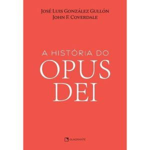 A HISTÓRIA DO OPUS DEI