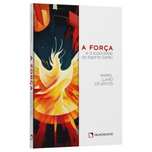 A FORÇA E A SUAVIDADE DO ESPÍRITO SANTO