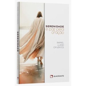 SERENIDADE E PAZ PELA ORAÇÃO