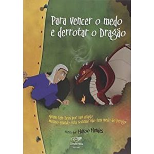 PARA VENCER O MEDO E DERROTAR O DRAGAO