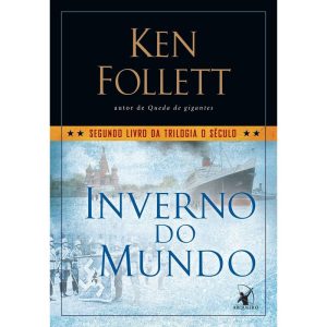 INVERNO DO MUNDO (TRILOGIA O SÉCULO - LIVRO 2)