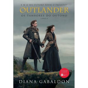 OS TAMBORES DO OUTONO (OUTLANDER - LIVRO 4)