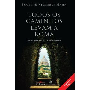 TODOS OS CAMINHOS LEVAM A ROMA