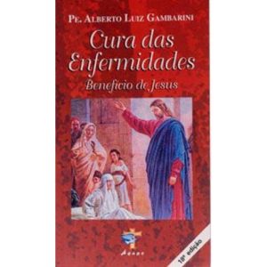 CURA DAS ENFERMIDADES - BENEFICIO DE JESUS