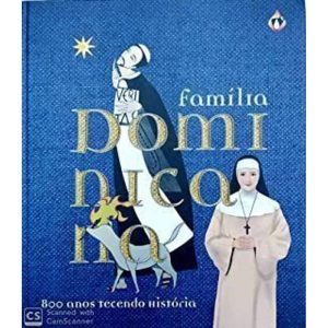 FAMILIA DOMINICA - 800 ANOS TECENDO HISTORIA