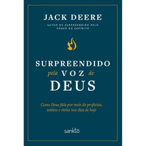 SURPREENDIDO PELA VOZ DE DEUS - NOVA EDIÇÃO: COMO DEUS FALA POR MEIO DE PROFECIAS, SONHOS E VISÕES NOS DIAS DE HOJE