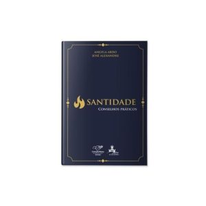 SANTIDADE: CONSELHOS PRÁTICOS