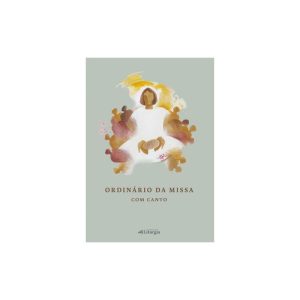 ORDINÁRIO DA MISSA - COM CANTO